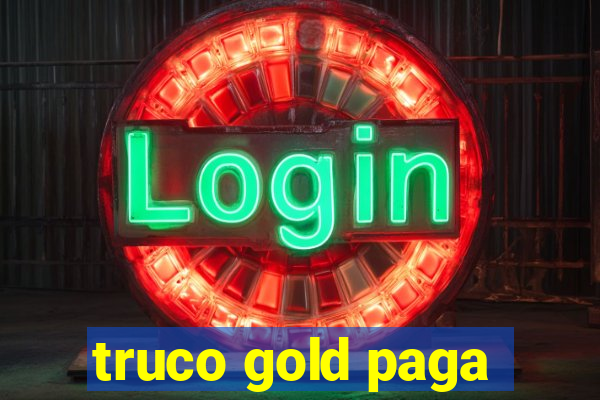 truco gold paga